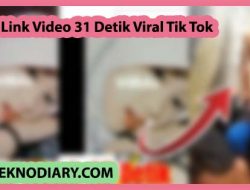 Link Video 31 Detik Viral Tik Tok Terbaru Bikin Penasaran