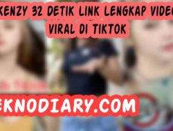 Kenzy 32 Detik Link Lengkap Video Viral di TikTok