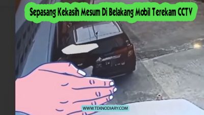 Sepasang Kekasih Mesum Di Belakang Mobil Terekam CCTV