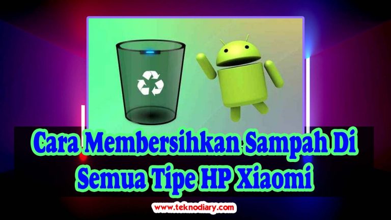 Cara Membersihkan Sampah Di Semua Tipe HP Xiaomi - TEKNODIARY