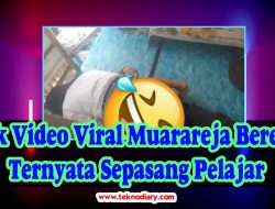 Link Video Viral Muarareja Beredar Ternyata Sepasang Pelajar