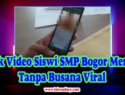 Link Video Siswi SMP Bogor Menari Tanpa Busana Viral