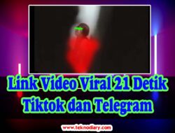 Link Video Viral 21 Detik Tiktok dan Telegram