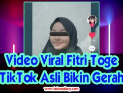 Video Viral Fitri Toge TikTok Asli Bikin Gerah