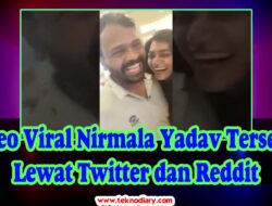 Video Viral Nirmala Yadav Tersebar Lewat Twitter dan Reddit