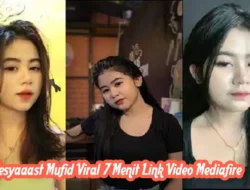 Nesyaaast Mufid Viral 7 Menit Link Video Mediafire